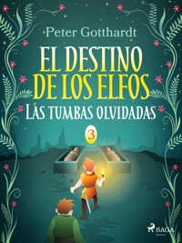 El destino de los elfos 3: Las tumbas olvidadas - Peter Gotthardt - E-Book