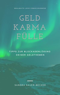 Geld Karma Fülle - Sandra Sauer-Becker - E-Book