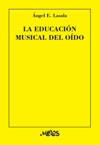 La educación musical del oído - Angel E. Lasala - E-Book