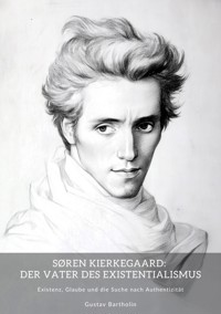 Søren Kierkegaard: Der Vater des Existentialismus - Gustav Bartholin - E-Book
