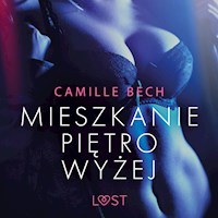 Mieszkanie piętro wyżej - opowiadanie erotyczne - Camille Bech - Hörbuch