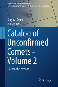 Catalog of Unconfirmed Comets - Volume 2 - Gary W. Kronk - E-Book