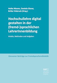 Hochschullehre digital gestalten in der (fremd-)sprachlichen LehrerInnenbildung - - E-Book