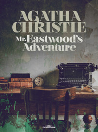 Mr Eastwood´s Adventure - Agatha Christie - E-Book