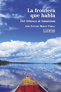 La frontera que habla - José Antonio Morán Varela - E-Book