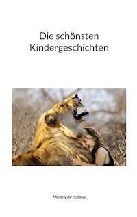Die schönsten Kindergeschichten - Melany de Isabeau - E-Book