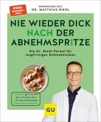 Nie wieder dick nach der Abnehmspritze - Dr. med. Matthias Riedl - E-Book