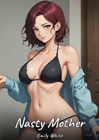 Nasty Mother - Emily White - E-Book