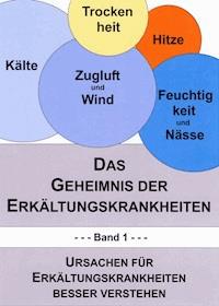 Das Geheimnis der Erkältungskrankheiten 1 - Günther M. Kolleritsch - E-Book