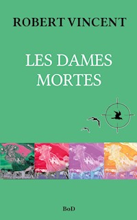 Les Dames mortes - Christian Robert - E-Book