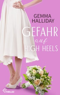 Gefahr auf High Heels - Gemma Halliday - E-Book