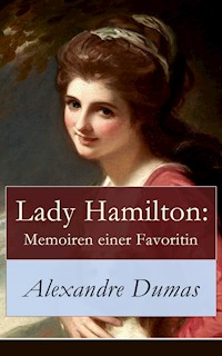 Lady Hamilton: Memoiren einer Favoritin - Alexandre Dumas - E-Book
