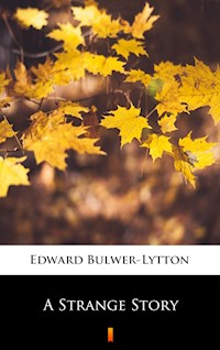 A Strange Story - Edward Bulwer Lytton - E-Book