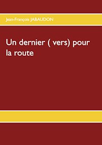 Un dernier ( vers) pour la route - Jean-François Jabaudon - E-Book