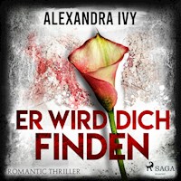 Er wird dich finden: Romantic Thriller - Alexandra Ivy - Hörbuch