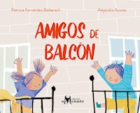 Amigos de balcón - Patricia Fernández Bieberach - E-Book