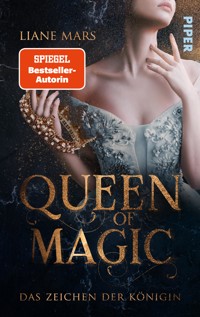 Queen of Magic – Das Zeichen der Königin - Liane Mars - E-Book