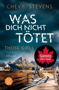 Was dich nicht tötet – Those Girls - Chevy Stevens - E-Book