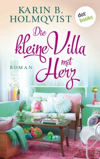 Die kleine Villa mit Herz - Karin B. Holmqvist - E-Book