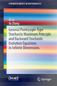 General Pontryagin-Type Stochastic Maximum Principle and Backward Stochastic Evolution Equations in Infinite Dimensions - Qi Lü - E-Book