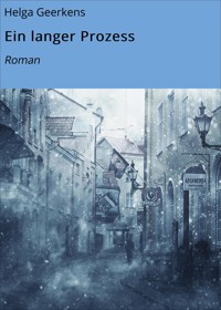 Ein langer Prozess - Helga Geerkens - E-Book