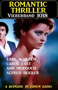 Romantic Thriller Viererband 1018 - Alfred Bekker - E-Book