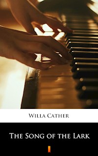 The Song of the Lark - Willa Cather - E-Book