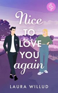 Nice to love you – again! | Eine romantische Second Chance Wholesome Romance - Laura Willud - E-Book