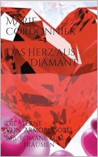 Das Herz aus Diamant - Marie Cordonnier - E-Book
