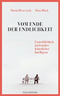 Vom Ende der Endlichkeit - Moritz Riesewieck - E-Book