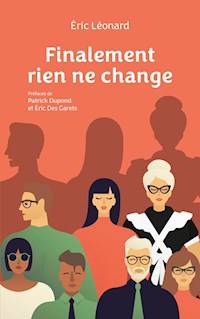 Finalement rien ne change - Éric Léonard - E-Book