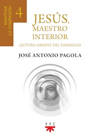 Jesús, maestro interior 4 - José Antonio Pagola Elorza - E-Book