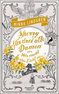 Sherry für drei alte Damen oder Wer macht hier das Licht aus? - Minna Lindgren - E-Book