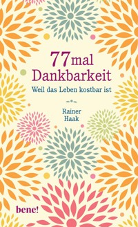 77 mal Dankbarkeit - Rainer Haak - E-Book