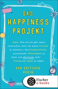 Das Happiness-Projekt - Gretchen Rubin - E-Book