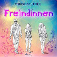 Freindinnen - Christine Fehér - Hörbuch