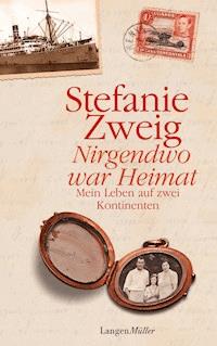 Nirgendwo war Heimat - Stefanie Zweig - E-Book