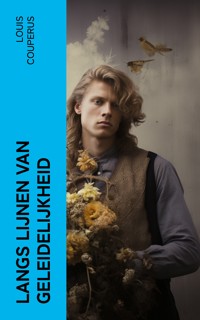 Langs lijnen van geleidelijkheid - Louis Couperus - E-Book