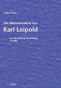 Die Marinemalerei von Karl Leipold - Antje Prause - E-Book