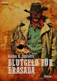 BLUTGELD FÜR BRASADA - Gordon D. Shirreffs - E-Book
