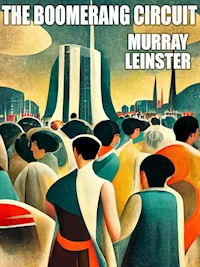 The Boomerang Circuit - Murray Leinster - E-Book