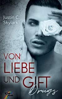 Von Liebe und Gift - Justin C. Skylark - E-Book