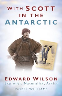 With Scott in the Antarctic - Isobel Williams - E-Book