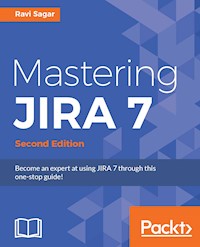 Mastering JIRA 7 - Second Edition - Ravi Sagar - E-Book
