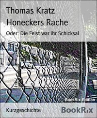 Honeckers Rache - Thomas Kratz - E-Book