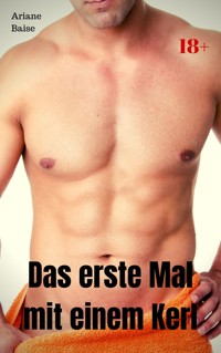 Das erste Mal mit einem Kerl - Ariane Baise - E-Book