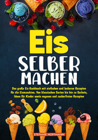 Eis selber machen - Stefanie Hoffmann - E-Book