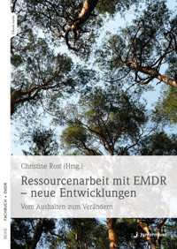 Ressourcenarbeit mit EMDR – neue Entwicklungen - Christine Rost - E-Book