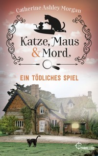 Katze, Maus und Mord - Ein tödliches Spiel - Catherine Ashley Morgan - E-Book