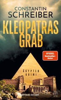 Kleopatras Grab - Constantin Schreiber - E-Book